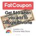 Get $5 When You Add FatCoupon to Google Chrome